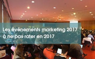 événements marketing 2017 à ne pas rater