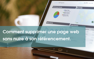 Comment supprimer une page web sans nuire à son référencement