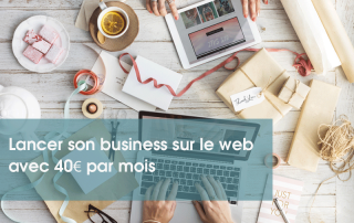 Lancer son business sur le web avec 40€ par mois